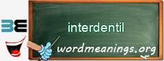 WordMeaning blackboard for interdentil